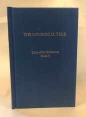 The Liturgical Year Vol 14: Time After Pentecost - Book 5